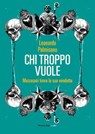 Chi troppo vuole - Leonardo Palmisano - 9788860447159