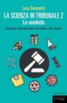 La scienza in tribunale 2 - Luca Simonetti - 9788860447395