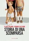 Storia di una scomparsa - Flavia Piccinni ; Carmine Gazzanni - 9788860447944