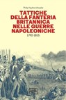 Tattiche della fanteria britannica nelle guerre napoleoniche - Philip Haythornthwaite - 9788861025509
