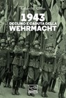 1943 Declino e caduta della Wehrmacht - Robert M. Citino - 9788861027954