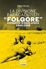 La Divisione Paracadutisti "Folgore" - Paolo Morisi - 9788861028951