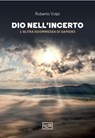 Dio nell'incerto - Roberto Volpi - 9788861029125