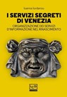I servizi segreti di Venezia - Ioanna Iordanou - 9788861029354