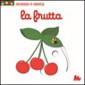 La frutta. Scorri e gioca - CHOUX,  Nathalie - 9788861458017