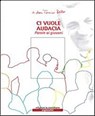 Ci vuole audacia. Parole ai giovani - don Tonino Bello - 9788861533493