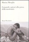 Fotografi e pittori alla prova della modernità - Miraglia Marina - 9788861597471