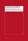 Il bene del paziente e le sue metamorfosi nell'etica biomedica - Francesca Marin - 9788861598027