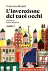 L'invenzione dei tuoi occhi - Francesca Berardi - 9788861898035