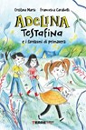 Adelina Testafina e i fantasmi di primavera - Cristina Marsi - 9788861898400