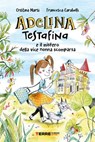 Adelina Testafina e il mistero della vice nonna scomparsa - Cristina Marsi - 9788861898745