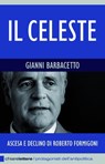 Il Celeste - Gianni Barbacetto - 9788861904156