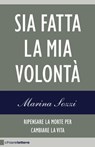 Sia fatta la mia volontà - Marina Sozzi - 9788861905610