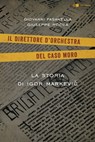 Il direttore d'orchestra del caso Moro - Giovanni Fasanella ; Giuseppe Rocca - 9788861906846