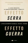 Effetto serra, effetto guerra - Grammenos Mastrojeni ; Antonello Pasini - 9788861909878