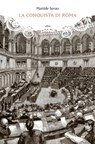 La conquista di Roma - Matilde Serao - 9788861927469