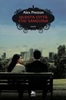 Questa città che sanguina - Alex Preston - 9788861927629