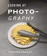 Stephen Frailey: Looking at Photography - Stephen Frailey - 9788862087025