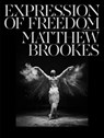 Matthew Brookes: Expression of Freedom -  - 9788862088244