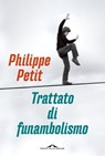 Trattato di funambolismo - Philippe Petit - 9788862202190
