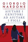 Aiutare i genitori ad aiutare i figli - Giorgio Nardone - 9788862207973