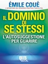 Il dominio di se stessi - Emile Coue - 9788862281720