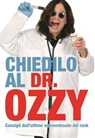Chiedilo al Dr. Ozzy - Ozzy Osbourne ; Chris Ayres - 9788862316354