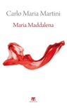 Maria Maddalena - Carlo Maria Martini - 9788862405751