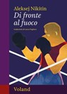 Di fronte al fuoco - Aleksej Nikitin - 9788862436953