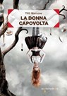 La donna capovolta - Titti Marrone - 9788862525428