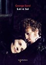 Lei e lui - George Sand - 9788862526043