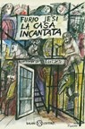 La casa incantata - Furio Jesi - 9788862565462