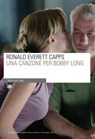 Una canzone per Bobby Long - Ronald Everett Capps - 9788862615419