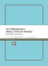 Autobiografia degli anni di mezzo - Hanry James - 9788862618670
