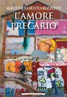 L'amore precario - Martino Fausto Rizzotti - 9788862982184