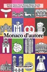 Monaco d'autore - Silvia Di Natale ; Mauro Falcioni ; Francesco Fioretti ; Elisa Hermann ; Florinda Klevisser ; Gabriella Kuruvilla ; Stefano Merenda ; Marco Montemarano ; Simona Morani ; Marco Patrone ; Nino Treusch ; Valeria Vairo - 9788862984775