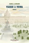 Viaggio a Vienna - Daniela Alibrandi - 9788862988223