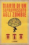 Diario di un Sopravvissuto agli Zombie - J.L. Bourne - 9788863552249