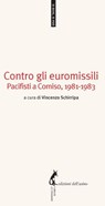 Contro gli euromissili Pacifisti a Comiso, 1981-1983 - Vincenzo Schirripa - 9788863571158