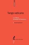 Tango vaticano. La Chiesa al tempo di Francesco - Iacopo Scaramuzzi - 9788863571745