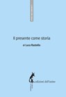Il presente come storia - Luca Rastello - 9788863571806