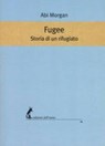Fugee. Storia di un rifugiato - Abi Morgan - 9788863573374