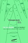 Chi ha paura della paura? - Christophe André - 9788863806052