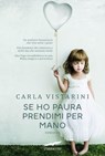Se ho paura prendimi per mano - Carla Vistarini - 9788863808698