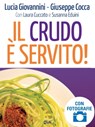 Il Crudo è Servito - Lucia Giovannini ; Giuseppe Cocca ; Laura Cuccato - 9788863868234