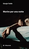 Morire per una notte - Giorgio Todde - 9788864291895
