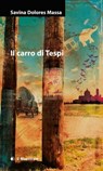Il Carro di Tespi - Savina Dolores Massa - 9788864291932