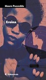 Eroina - Mauro Pusceddu - 9788864293066