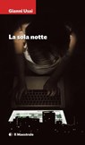 La sola notte - Gianni Usai - 9788864293899