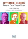 Letteratura e libertà: Borges, Paz e Vargas Llosa - Ángel Soto - 9788864402703